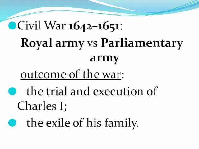 Civil War 1642–1651: Royal army vs Parliamentary army outcome of the war: the