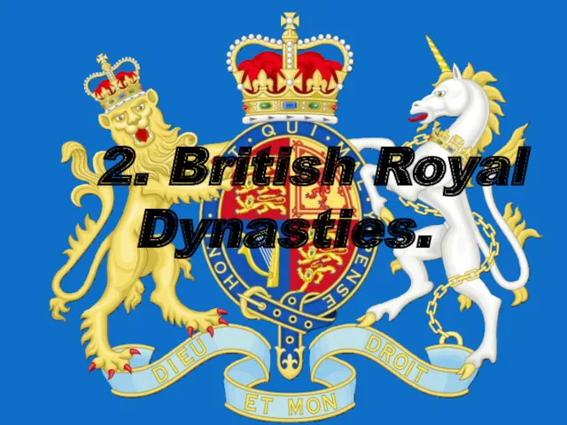 2. British Royal Dynasties.