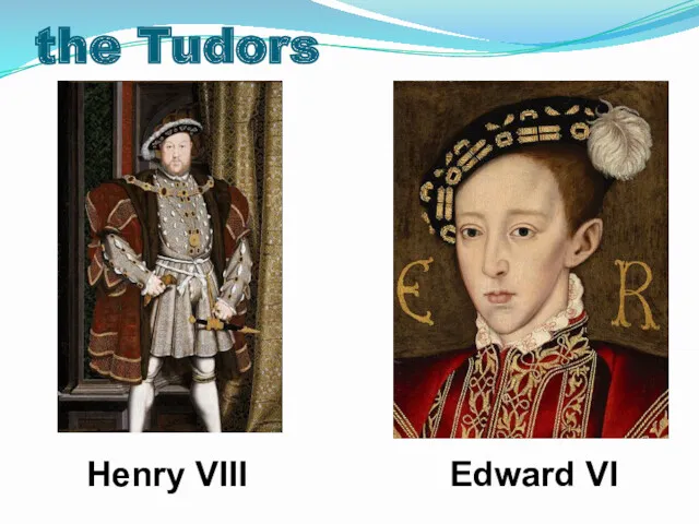 the Tudors Henry VIII Edward VI