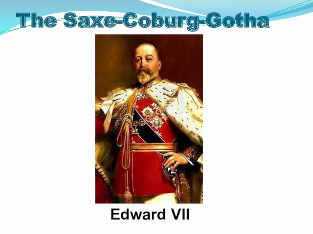 The Saxe-Coburg-Gotha Edward VII