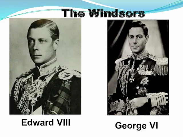 The Windsors Edward VIII George VI