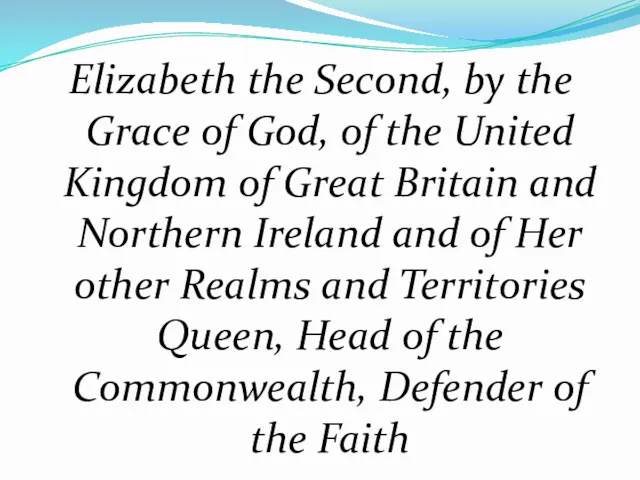 Elizabeth the Second, by the Grace of God, of the United Kingdom of