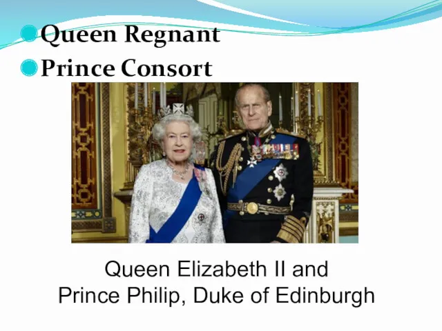 Queen Regnant Prince Consort Queen Elizabeth II and Prince Philip, Duke of Edinburgh