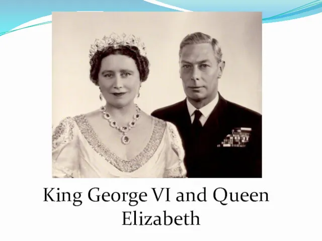 King George VI and Queen Elizabeth