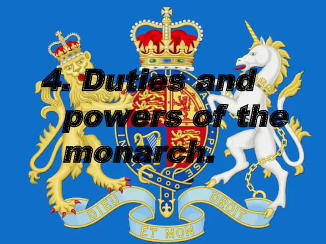 4. Duties and powers of the monarch.