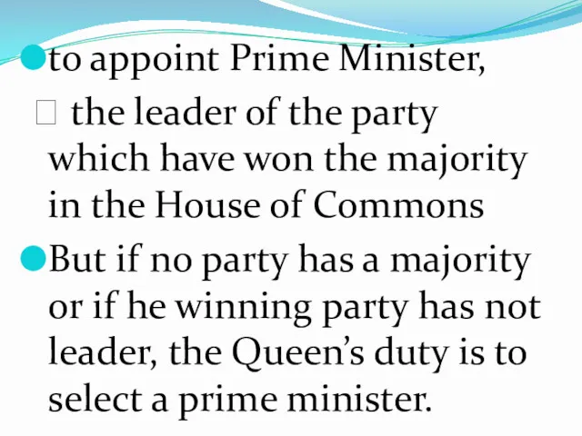 to appoint Prime Minister, ? the leader of the party which have won