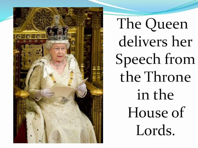 The Queen delivers her Speech from the Throne in the House of Lords.