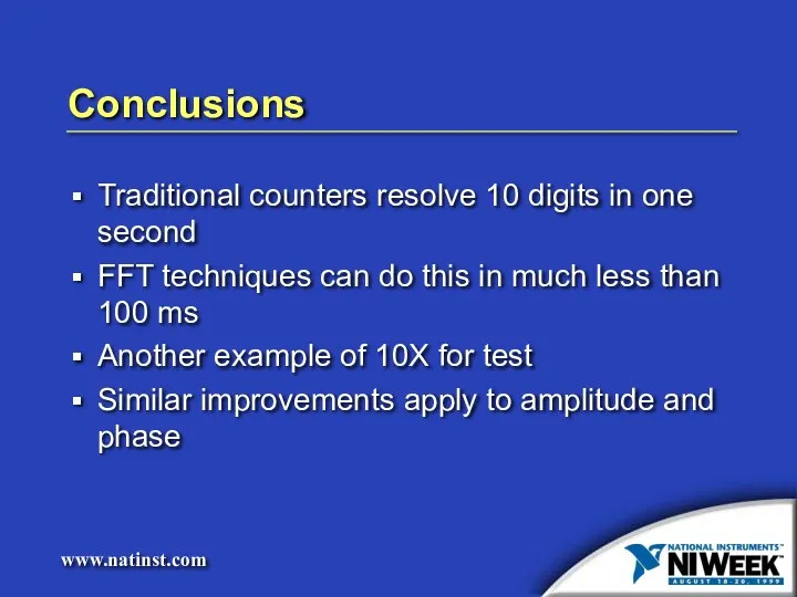 Conclusions Traditional counters resolve 10 digits in one second FFT techniques can do