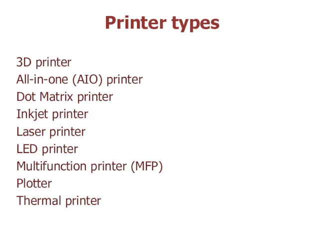 3D printer All-in-one (AIO) printer Dot Matrix printer Inkjet printer