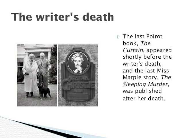 The last Poirot book, The Curtain, appeared shortly before the