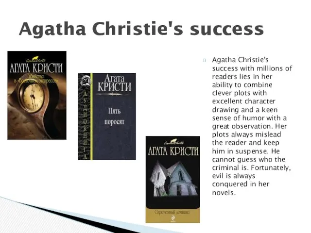 Agatha Christie's success with millions of readers lies in her