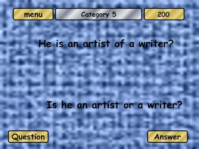 Category 5 He is an artist of a writer? Is