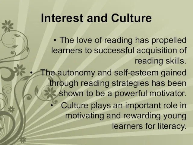 Interest and Culture The love of reading has propelled learners