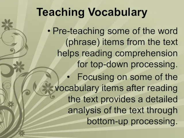 Teaching Vocabulary Pre-teaching some of the word (phrase) items from