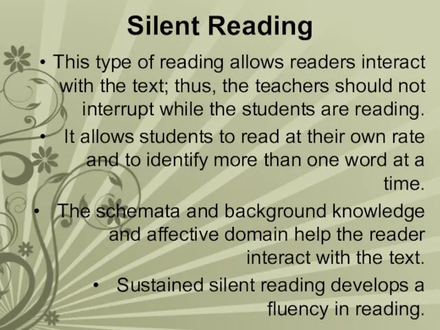 Silent Reading This type of reading allows readers interact with