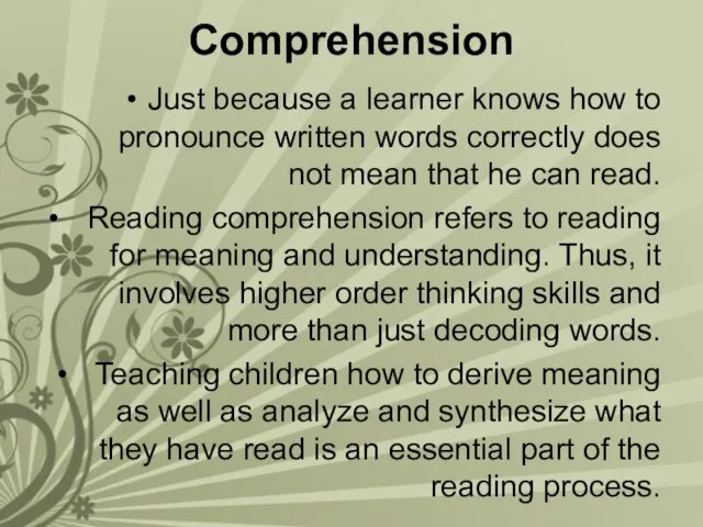 Comprehension Just because a learner knows how to pronounce written