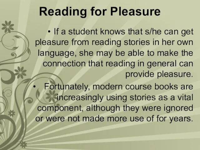 Reading for Pleasure If a student knows that s/he can