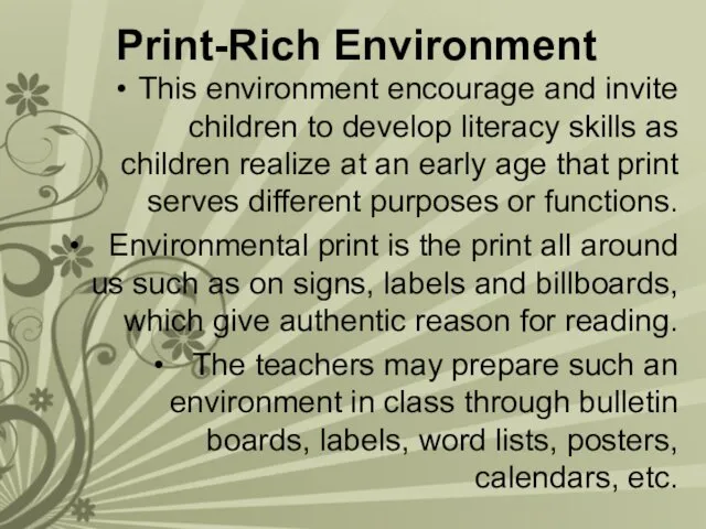 Print-Rich Environment This environment encourage and invite children to develop