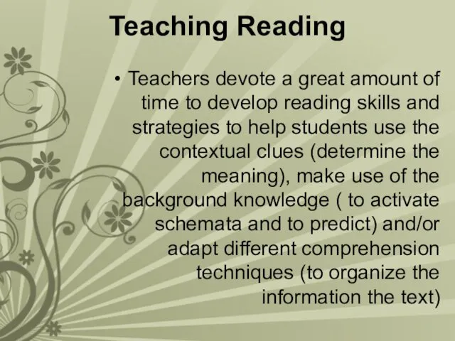 Teaching Reading Teachers devote a great amount of time to