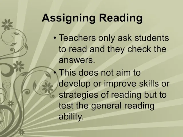 Assigning Reading Teachers only ask students to read and they