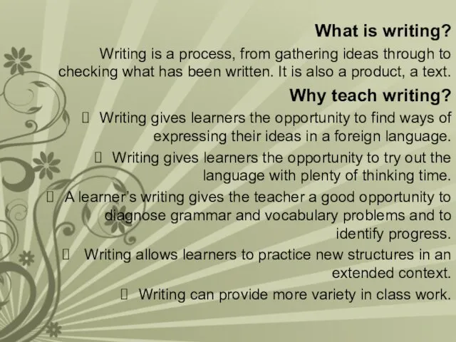 What is writing? Writing is a process, from gathering ideas