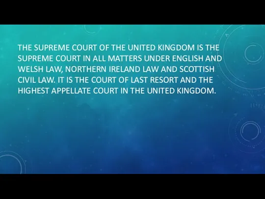 THE SUPREME COURT OF THE UNITED KINGDOM IS THE SUPREME