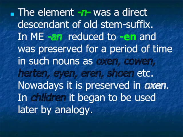 The element -n- was a direct descendant of old stem-suffix.