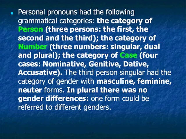 Personal pronouns had the following grammatical categories: the category of