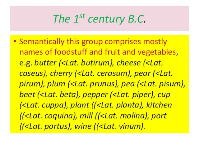 The 1st century B.C. Semantically this group comprises mostly names