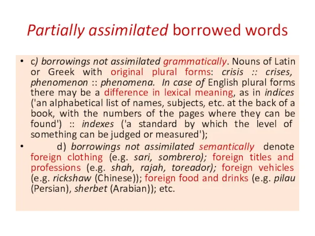 Partially assimilated borrowed words c) borrowings not assimilated grammatically. Nouns