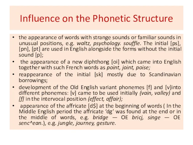 Influence on the Phonetic Structure the appearance of words with