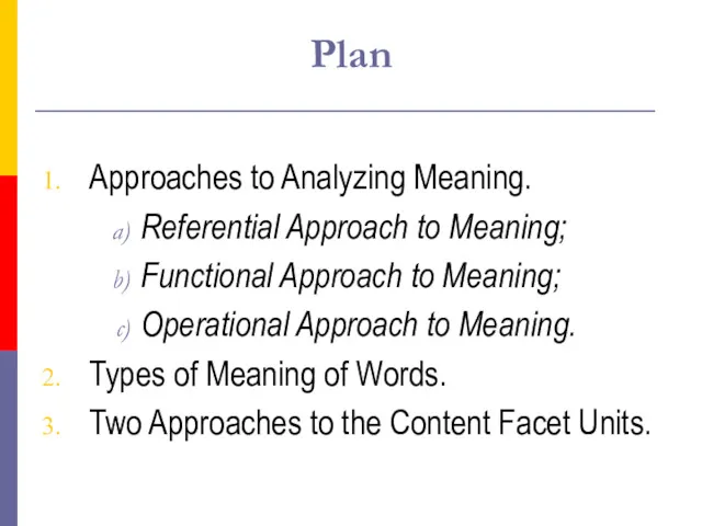 Plan Approaches to Analyzing Meaning. Referential Approach to Meaning; Functional