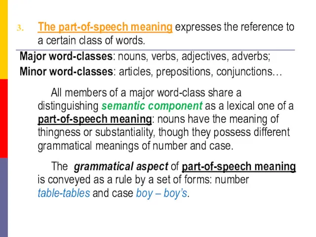 The part-of-speech meaning expresses the reference to a certain class