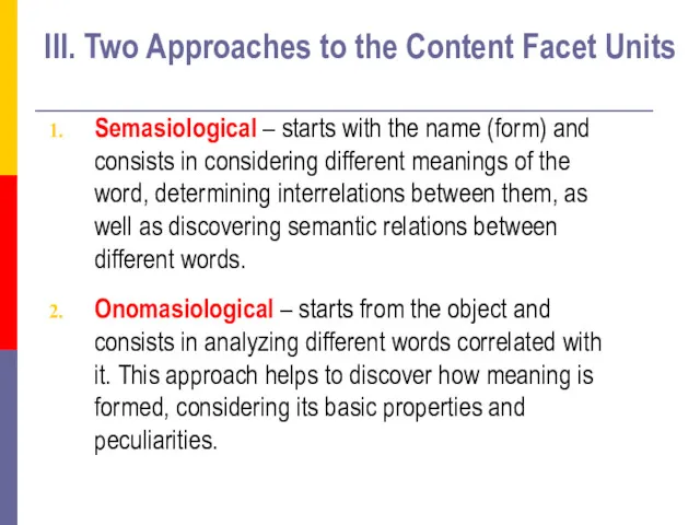 III. Two Approaches to the Content Facet Units Semasiological –