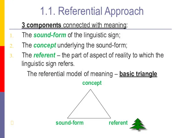 1.1. Referential Approach 3 components connected with meaning: The sound-form