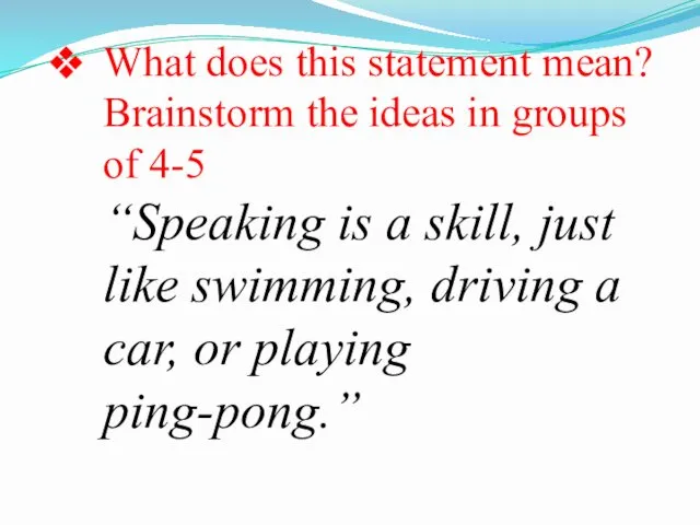 What does this statement mean? Brainstorm the ideas in groups