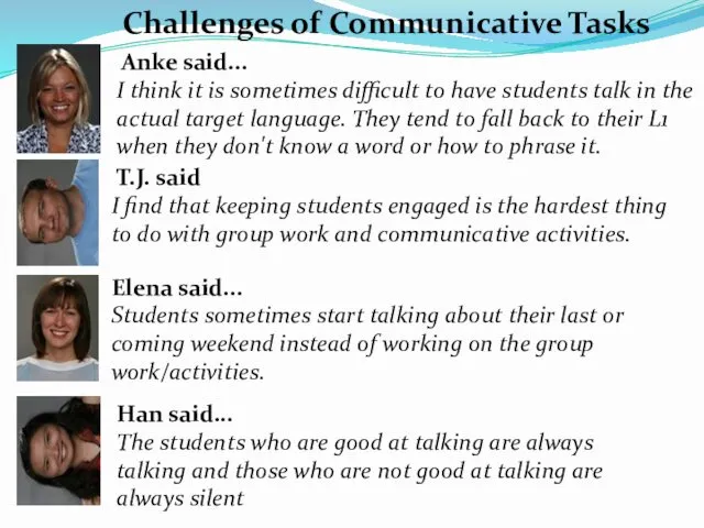 Challenges of Communicative Tasks Anke said... I think it is