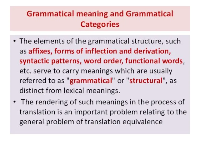 Grammatical meaning and Grammatical Categories The elements of the grammatical