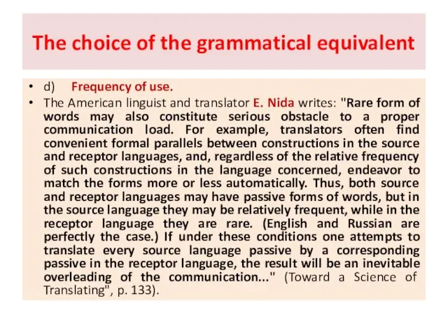 The choice of the grammatical equivalent d) Frequency of use.