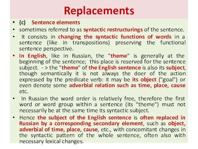 Replacements (c) Sentence elements sometimes referred to as syntactic restructurings