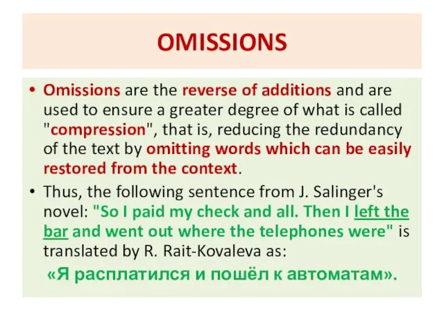 OMISSIONS Omissions are the reverse of additions and are used