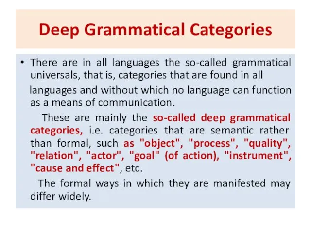 Deep Grammatical Categories There are in all languages the so-called