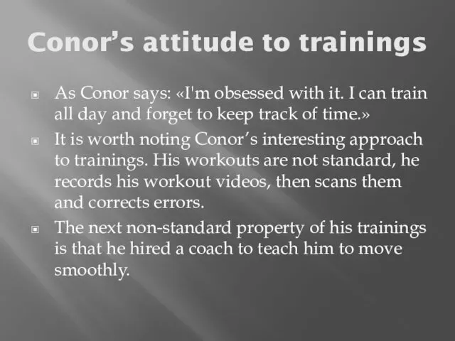 Conor’s attitude to trainings As Conor says: «I'm obsessed with