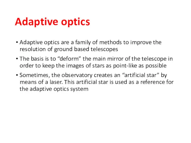 Adaptive optics Adaptive optics are a family of methods to improve the resolution