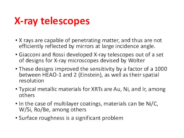 X-ray telescopes X rays are capable of penetrating matter, and thus are not