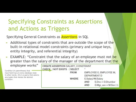 Specifying Constraints as Assertions and Actions as Triggers Specifying General