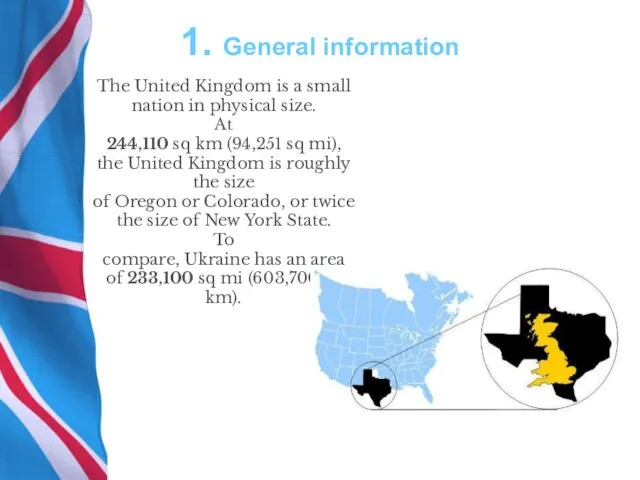 1. General information The United Kingdom is a small nation