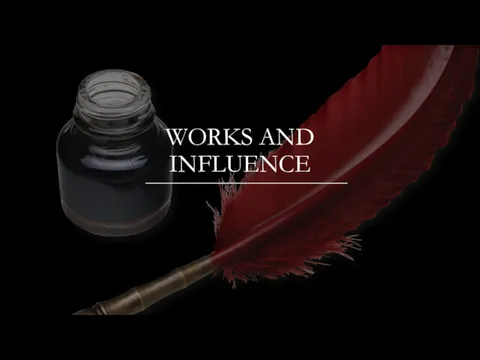 WORKS AND INFLUENCE