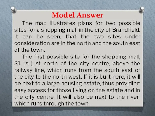 Model Answer The map illustrates plans for two possible sites