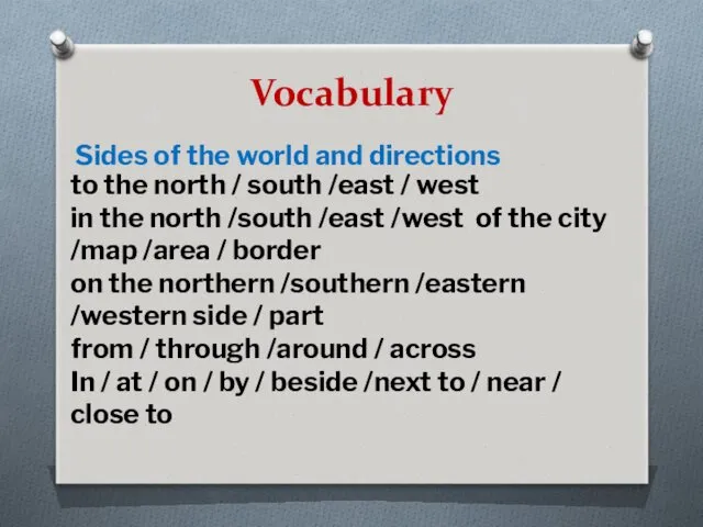 Vocabulary Sides of the world and directions to the north